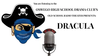 OHS Drama Club Old School Radio Presents: Dracula