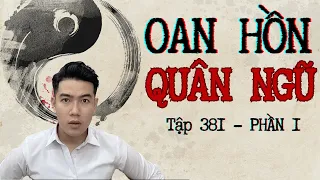 CHUYỆN MA CHÚ 3 DUY | TẬP 381: OAN HỒN QUÂN NGŨ (phần 1)