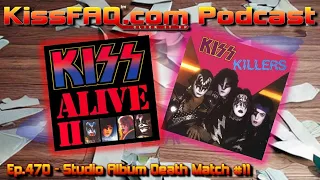 KissFAQ Podcast Ep.470 - Studio Album Death Match #11