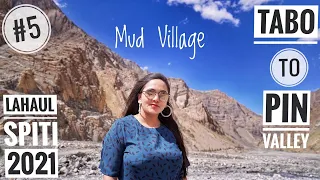 Tabo To Pin Valley || Mud Village || Tabo Monastery - Dhankar Gompa || Lahaul Spiti 2021 || EP-5