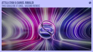 Attila Syah & Daniel Rimaldi - This Could Be It [Vassmo Remix]