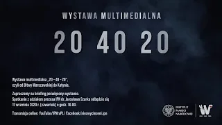Wystawa multimedialna ２０ ❹⓿ ２０ ➡ od Bitwy Warszawskiej do Katynia – briefing prasowy