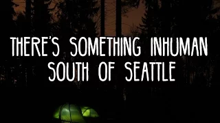 [ASMR Sleepypasta] There's Something Inhuman South of Seattle - Scary Story ASMR Reading