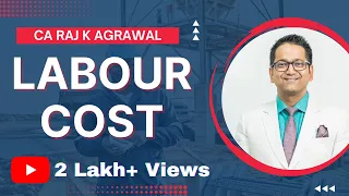 Labour Cost - Cost Accounting by CA Raj K Agrawal