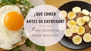 Meriendas para aumentar MASA MUSCULAR | ¡QUÉ COMER ANTES DE ENTRENAR!