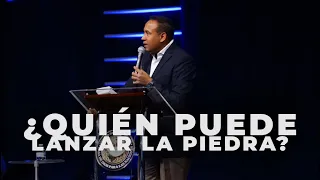 ¿Quién puede lanzar la piedra? | Pastor Juan Carlos Harrigan