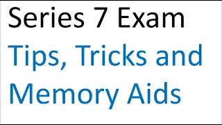 Series 7 Exam Prep: Test Taking Tips, Tricks & Memory Aids courtesy of the Series 7 Guru.