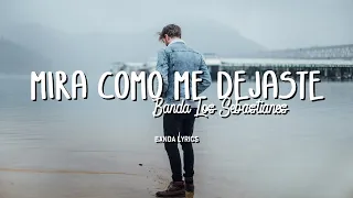 Banda Los Sebastianes - Mira Como Me Dejaste [VÍDEO LYRICS] ESTRENO 2022