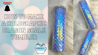 How to make a holographic dragon scale tumbler.