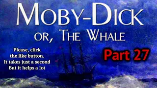 Part 27 Moby Dick, or the Whale