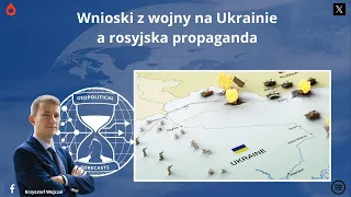 Wnioski z wojny na Ukrainie a rosyjska propaganda [Analiza]