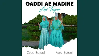 Gaddi Ae Madine Lai Teyar