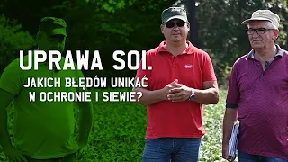 JAKICH BŁĘDÓW UNIKAĆ W UPRAWIE SOI. CZ.1