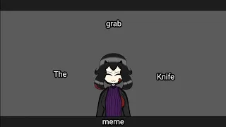 Grab the knife animation meme(ryoba aishi yandere simulator)