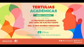 La pedagogía ciudadana una tarea de nuestro tiempo - Gloria Ramírez Hernández - 11/03/22 - TEPJF