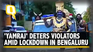 'Yamraj' on the Streets of Bengaluru to Deter Citizens From Coming Out of Their Houses | The Quint
