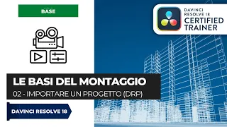 02 - Importare un Progetto (DRP) | Le basi del montaggio con Davinci Resolve | ITA