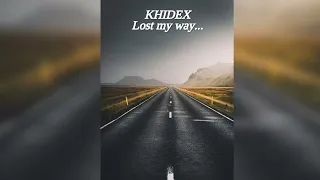 Khidex - Lost my way