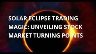 Unlocking Stock Market Secrets: Finding Turning Points with Solar Eclipse Analysis!