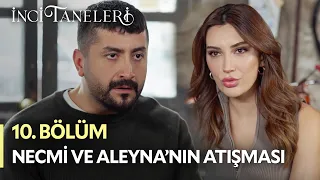 Necmi ve Aleyna'nın Atışması - İnci Taneleri (10. Bölüm)