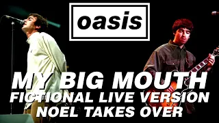 Oasis - My Big Mouth - Fictional Live Version