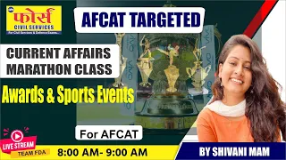 CURRENT AFFAIRS MARATHON CLASS - AWARDS AND SPORTS EVENTS FOR AFCAT, CDS, SSC, PSC : BY SHIVANI MAM