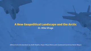 #AKDefenseForum: A New Geopolitical Landscape and the Arctic - with Dr. Mike Sfraga