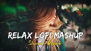 Mind Relaxing Lofi Mashup Feel songs | slowed & Reverb | Lofi#lofi#arijitsingh#youtube#youtubevideo