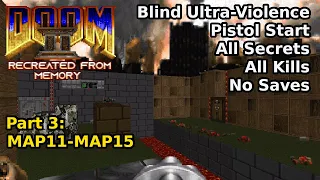 Doom II But Something's Not Right - Part 3: MAP11-MAP15 (Blind Ultra-Violence 100%)