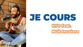 Je cours - Kyo (Cover)