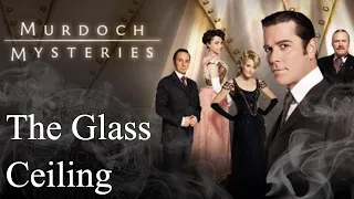 Murdoch Mysteries - Season 1 - Episode 2 - The Glass Ceiling
