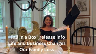 Our Family Loss, Fall Decorating, Business and Life Update, Fall in a Box release information