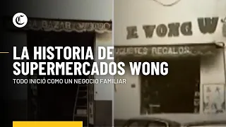 Supermercados Wong: la historia de como una bodega se convirtió en una gran cadena de tiendas