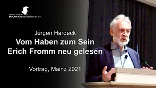 Jürgen Hardeck: Vom Haben zum Sein. Erich Fromm neu gelesen.