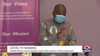 COVID19: Health Minister, Kwaku Agyeman Manu assures health workers their concerns will be addressed