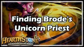 [Hearthstone] Finding Brode’s Unicorn Priest