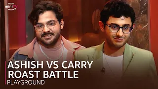 Ashish Chanchlani ROASTED Carryminati 🔥| Playground 🎭| Amazon miniTV