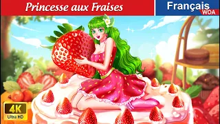 Princesse aux Fraises 👸🍓 Contes De Fées Français 🌛 Fairy Tales | WOA - French Fairy Tales