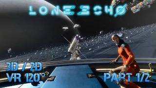 Lone Echo (Space Adventure) Part 1/2 [3D/2D VR120°] [No Commentary] (3D Info in Description)