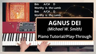 Agnus Dei (Michael W. Smith) | Piano Tutorial/Play-Through | With Chords & Lyrics