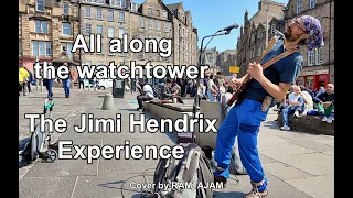 All along the watchtower: The Jimi Hendrix Experience.  Extraordinary cover by RAMTAJAM.