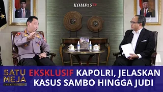 FULL Wawancara Kapolri Eksklusif Soal Sambo, Judi Sampai Polisi Bergaya Hedon - SATU MEJA