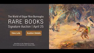 LIVE: 'The World of Edgar Rice Burroughs' Rare Books Signature Auction 6287