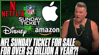 NFL Sunday Ticket Up For Sale For Over $3 BILLION A YEAR?! | Pat McAfee Reacts