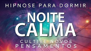 HIPNOSE PARA DORMIR – CULTIVE NOVOS PENSAMENTOS e TRANSFORME SUA VIDA