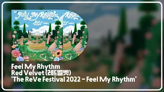 1시간ㅣ가사ㅣFeel My Rhythm - Red Velvet (레드벨벳) [ 'The ReVe Festival 2022 - Feel My Rhythm' ]