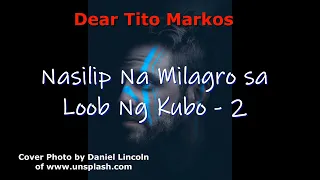 NASILIP NA MILAGRO SA LOOB NG KUBO 2 -  Milagro Nalipat Sa Ibang Kubo - Huling Yugto