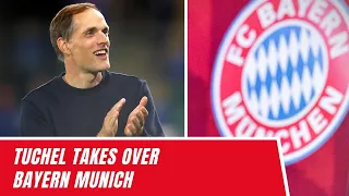 Tuchel Takes Over Bayern Munich