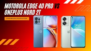 Motorola Edge 40 Pro vs OnePlus Nord 2T FULL COMPARISON