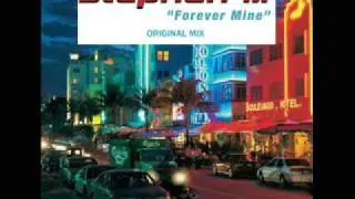 Stephan M " Forever Mine " ( Original Mix  radio edit )